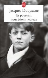 Couverture du livre Et pourtant nous étions heureux - Jacques Duquesne