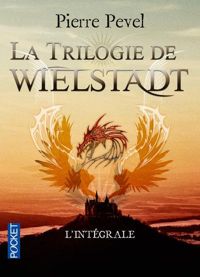 Couverture du livre La trilogie de Wielstadt - Pierre Pevel