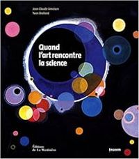 Couverture du livre Quand l'art rencontre la science - Jean Claude Ameisen - Yvan Brohard