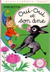 Enid Blyton - Oui-Oui et son âne