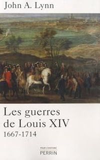 Couverture du livre Les guerres de Louis XIV : 1667-1714 - John Albert Lynn