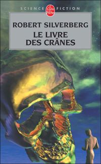 Couverture du livre Le Livre des crânes - Robert Silverberg