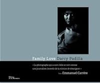 Couverture du livre Family Love - Emmanuel Carrere - Darcy Padilla