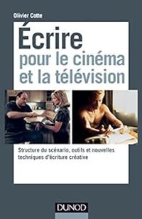 Olivier Cotte - Ecrire pour le cinéma et la télévision