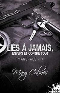 Mary Calmes - Liés à jamais, envers et contre tout