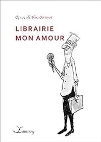 Couverture du livre Librairie mon amour, H.S. 8 - Jean Pierre Pisetta - Adeline Dieudonne - Eric Neirynck - Alain Magerotte - Thierry Tinlot - Carole Laure Desguin - Liliane Schrauwen - Thierry Marie Delaunois - Francoise Duesberg - Gatan Faucer - Olivier Papleux - Martine Perez Platarets - Jessica Lefevre - Marc Van Staen - Maxime Lamiroy - Lorenzo Morello - Caroline Tapernoux - Sandrine Durochat - Fredericque Bigonville - Malory Evrard - Maxime Damo - Marc Filipson - Pierre Tassignon - Francois Nollet - Leila Zerhouni - Eric Lamiroy - Julie Gabellini - Annie Bergot - Suzel Swinnen