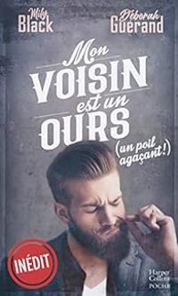 Couverture du livre Mon voisin est un ours (un poil agaçant !) - Mily Black - Deborah Guerand