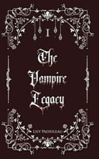 Lily Padioleau - The Vampire Legacy Livre 1 