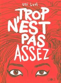 Ulli Lust - Trop n'est pas assez- Anc Ed