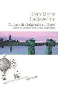 Couverture du livre Au pays des fainéants sublimes - Jean Marie Laclavetine