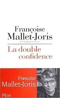 Couverture du livre La double confidence - Francoise Mallet Joris