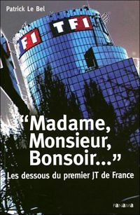 Patrick Le Bel - "Madame, Monsieur, Bonsoir..." 