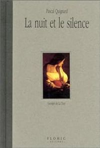 Couverture du livre La nuit et le silence - Pascal Quignard