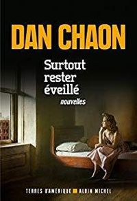 Couverture du livre Surtout rester éveillé - Dan Chaon