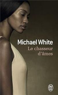 Michael White - Le chasseur d'âmes