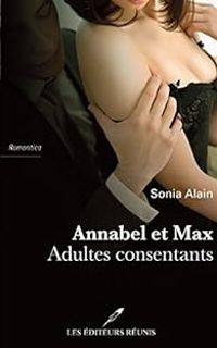 Couverture du livre Annabel et Max : Adultes consentants - Sonia Alain