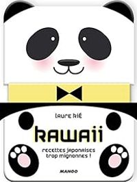 Couverture du livre Kawaii, recettes japonaises trop mignonnes ! - Laure Kie