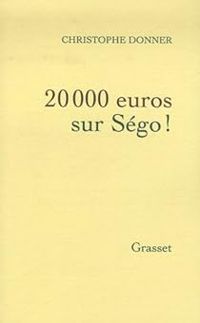 Christophe Donner - 20 000 euros sur Ségo !