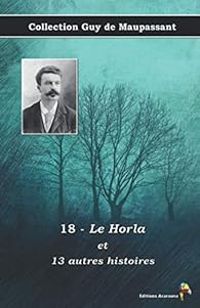 Couverture du livre Le Horla et 13 autres histoires - Guy De Maupassant