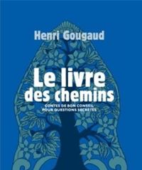 Couverture du livre Le Livre des chemins - Henri Gougaud