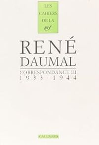 Rene Daumal - Correspondance 1933-1944