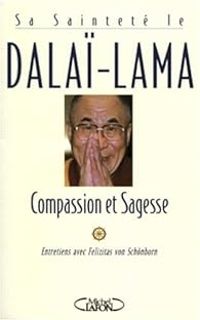 Couverture du livre Compassion et Sagesse - Dalai Lama - Felizitas Von Schnborn