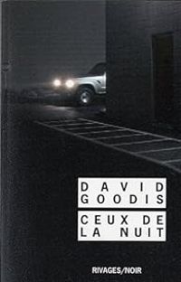 David Goodis - Ceux de la nuit