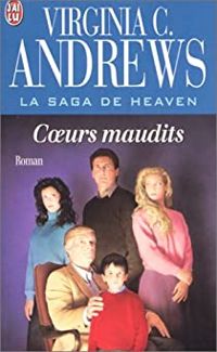 Virginia C. Andrews - La Saga de Heaven : coeurs maudits