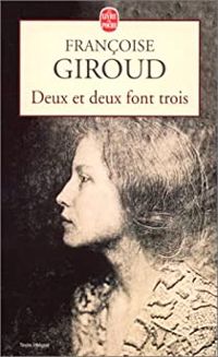 Francoise Giroud - Deux et deux font trois