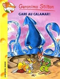 Couverture du livre Gare au calamar ! - Geronimo Stilton