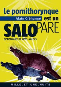 Alain Crehange - Le pornithorynque est un salopare 