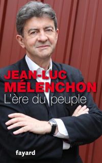 Couverture du livre L'ère du peuple - Jean Luc Melenchon