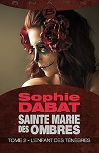 Couverture du livre L'Enfant des ténèbres - Sophie Dabat