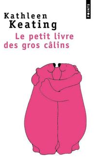 Couverture du livre Le Petit Livre des gros câlins - Kathleen Keating