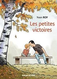 Couverture du livre Les petites victoires - Yvon Roy