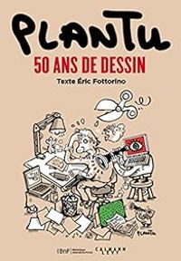 Couverture du livre Plantu, 50 ans de dessin - Plantu  - Ric Fottorino