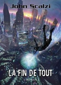 John Scalzi - La fin de tout