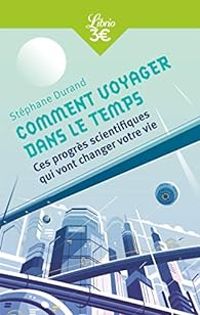 Stephane Durand - Comment voyager dans le temps 