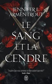 Couverture du livre Le Sang et la Cendre - Jennifer L Armentrout