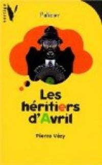 Couverture du livre Les Héritiers d'avril - Pierre Very