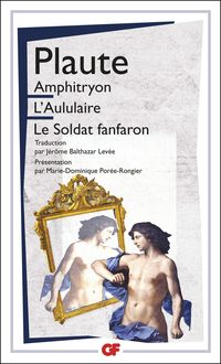 Couverture du livre Amphitryon - L'Aululaire - Le Soldat fanfaron - Plaute 