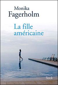 Monika Fagerholm - La fille américaine