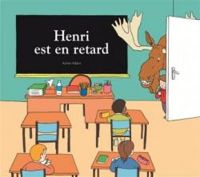 Couverture du livre Henri est en retard - Adrien Albert