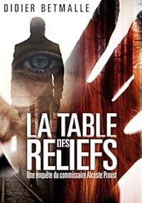 Couverture du livre La Table des reliefs - Didier Betmalle