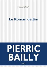 Pierric Bailly - Le roman de Jim