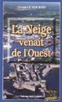 Couverture du livre La neige venait de l'Ouest - Firmin Le Bourhis