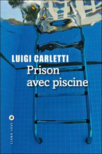 Couverture du livre Prison avec piscine - Luigi Carletti