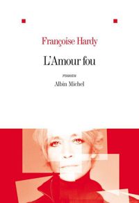 Françoise Hardy - L'Amour fou