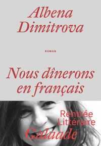 Couverture du livre Nous dînerons en français - Albena Dimitrova