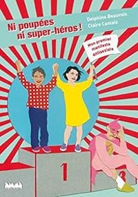 Couverture du livre Ni poupées, ni super - Claire Cantais - Delphine Beauvois